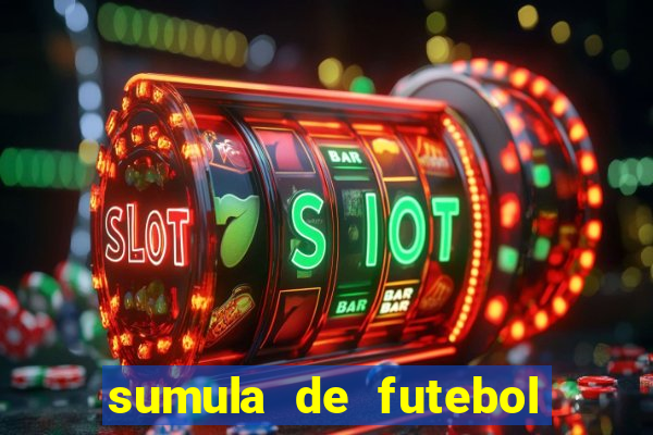 sumula de futebol de campo cbf